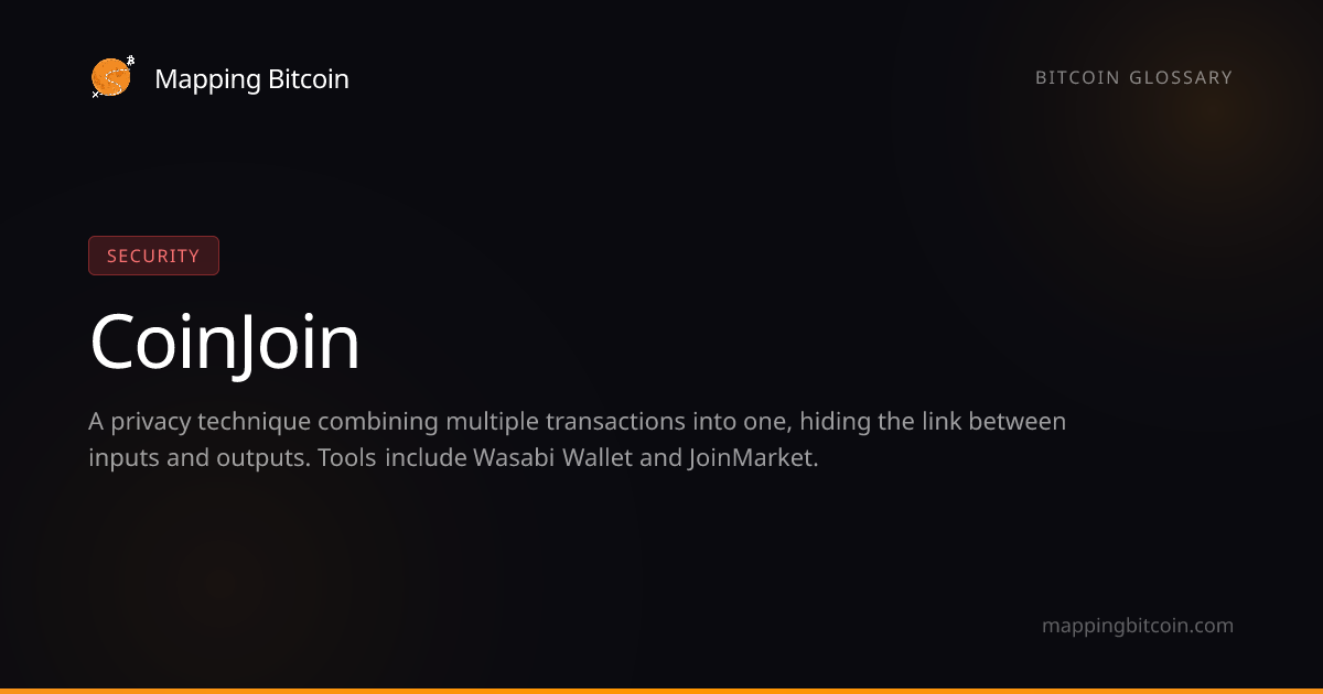 CoinJoin Explained | Bitcoin Glossary | Mapping Bitcoin